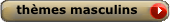 catalogues th�mes masculins